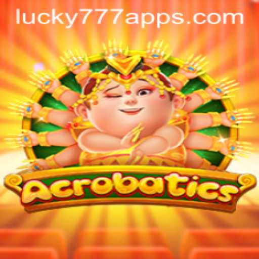 Acrobatics - A Thrilling Experience on the Lucky777 App