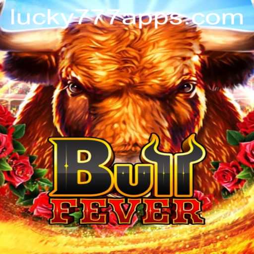 Discover the Thrills of BullFever: Experience the Lucky777 Adventure