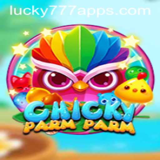 Introducing ChickyParmParm: The Exciting New Game Taking the Lucky777 App by Storm