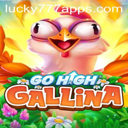 Exploring the Thrilling World of GoHighGallina: How to Master the Game and Play with the Lucky777 App