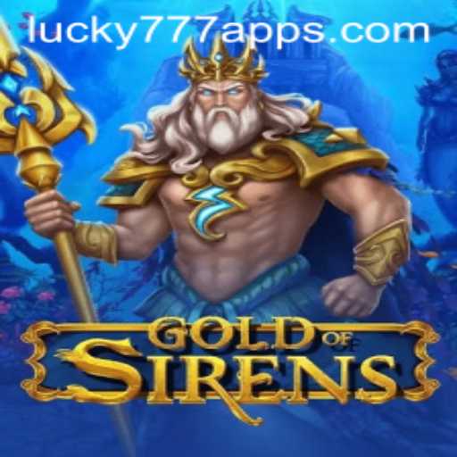 GoldofSirens: Dive into a World of Mythical Adventure with the Lucky777 App
