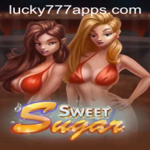 Exploring the Excitement of SweetSugar and the Thrilling Lucky777 App